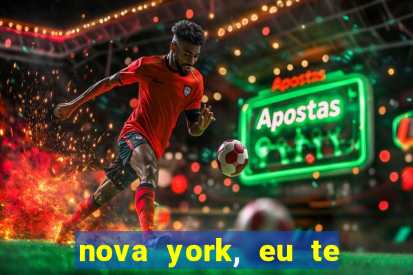 nova york, eu te amo filme completo dublado